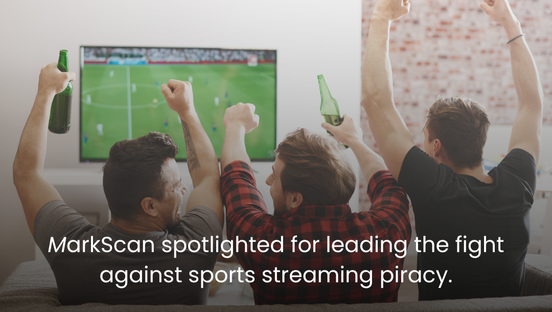 MarkScan Spotlighted for Fighting Against Sports Streaming Piracy | MarkScan